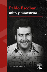 Pablo Escobar, mito y monstruo - Carmen - ebook