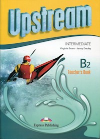 Upstream Intermediate B2 Teacher's Book - Evans Virginia, Dooley Jenny - książka