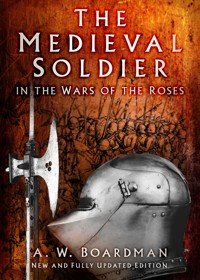 The Medieval Soldier in the Wars of the Roses - A.W. Boardman - ebook