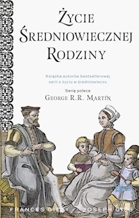 Życie średniowiecznej rodziny - Gies Joseph, Gies Francis - książka