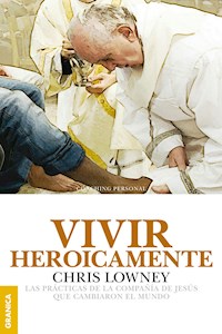 Vivir heroicamente - Chris Lowney - ebook