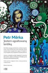 Jestem egzaltowaną lentilką - Merka Petr - książka