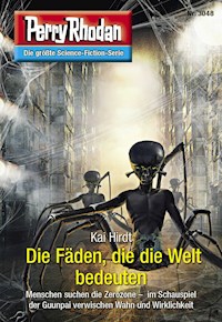 Perry Rhodan 3048: Die Fäden, die die Welt bedeuten -  Kai Hirdt - ebook