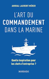 L'art du commandement dans la Marine - Laurent Mérer - ebook