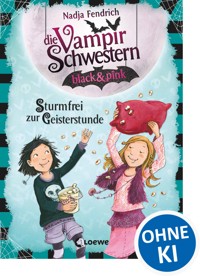 Die Vampirschwestern black & pink (Band 3) - Sturmfrei zur Geisterstunde - Fendrich Nadja - ebook