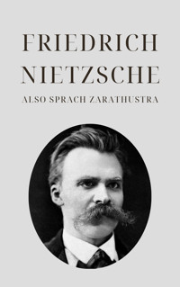 Also sprach Zarathustra - Nietzsches Meisterwerk - Friedrich Nietzsche - ebook