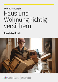 Haus und Wohnung richtig versichern - Otto N. Bretzinger - ebook