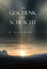 Das Geschenk der Schlacht (Der Ring der Zauberei — Band 17) - Rice Morgan - ebook