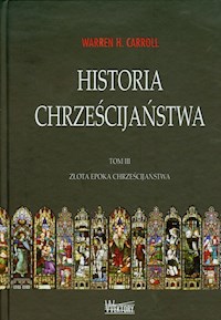 Historia chrześcijaństwa Tom 3 - Carroll Warren H. - książka