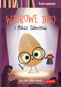 Wzorowe Jajo i Pokaz Talentów.Tryb czytania. Smaczna Banda i emocje - Jory John - książka