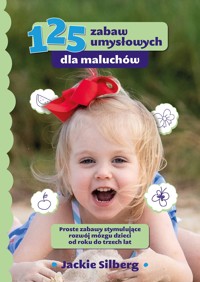 125 zabaw umysłowych dla maluchów - Jackie Silberg - książka