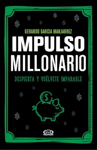 Impulso millonario - Gerardo García Manjarrez - ebook