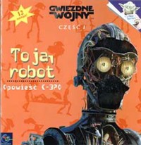Gwiezdne wojny. Część I. To ja, robot. Opowieść C-3PO - Marc Cerasini - ebook