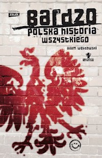 Bardzo polska historia wszystkiego - Adam Węgłowski - ebook + książka
