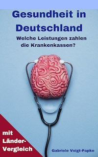 Gesundheit in Deutschland - Gabriele Voigt-Papke - ebook