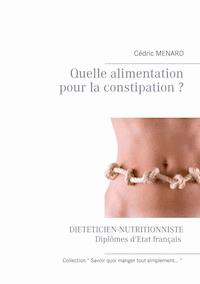 Quelle alimentation pour la constipation ? - Menard Cédric - ebook