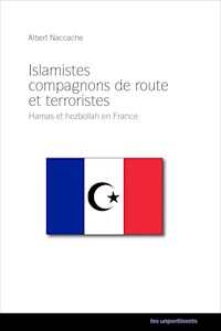 Islamistes compagnons de route et terroristes - Albert Naccache - ebook