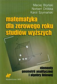 Matematyka dla zerowego roku studiów wyższych - Bryński Maciej, Dróbka Norbert, Szymański Karol - książka