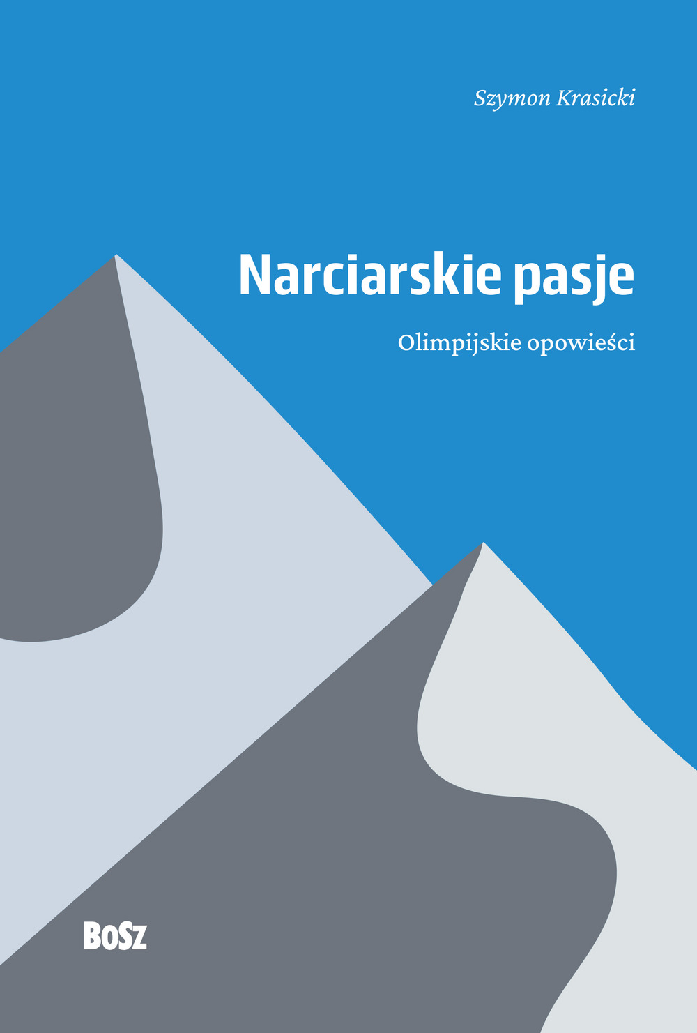 Narciarskie pasje. Olimpijskie opowieści - Prof. Szymon Krasicki - książka