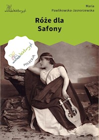 Róże dla Safony - Maria Pawlikowska-Jasnorzewska - ebook