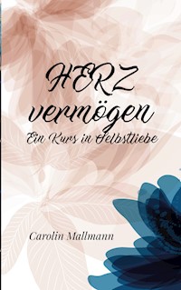 HERZvermögen - Carolin Mallmann - ebook