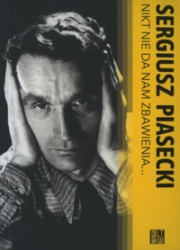 Nikt nie da nam zbawienia… - Sergiusz Piasecki - książka