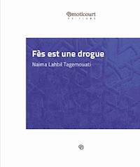 Fès est une drogue - Naima Lahbil - ebook