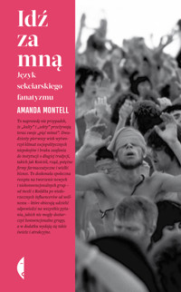Idź za mną. Język sekciarskiego fanatyzmu - Montell Amanda - ebook