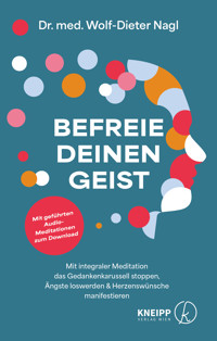 Befreie deinen Geist - Wolf-Dieter Nagl - ebook