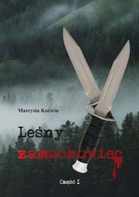 Leśny zamachowiec - Marcysia Koćwin - książka