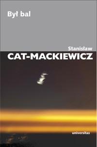 Był bal - Stanisław Cat-Mackiewicz - ebook + książka