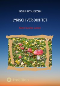 Lyrisch Ver-Dichtet - Ingrid Rathje-Kohn - ebook