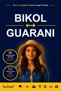 The Language Guide for Travelers - Bikol to Guarani - YouGuide - ebook