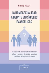 La homosexualidad a debate en círculos evangélicos - Chris Nash - ebook