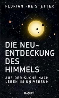 Die Neuentdeckung des Himmels - Florian Freistetter - ebook