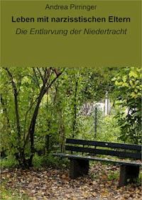 Leben mit narzisstischen Eltern - Andrea Pirringer - ebook