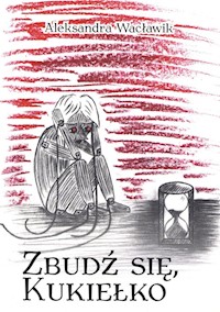 Zbudź się kukiełko - Wacławik Aleksandra - książka