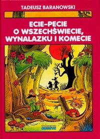 Ecie-Pecie o wszechświecie, wynalazku i komecie - Baranowski Tadeusz - książka