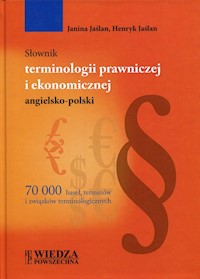 Słownik terminologii prawniczej i ekonomicznej angielsko-polski - Jaślan Janina, Jaślan Henryk - książka