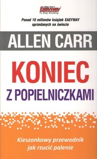 Koniec z popielniczkami. Kieszonkowy przewodnik jak rzucić palenie - Allen Carr - książka