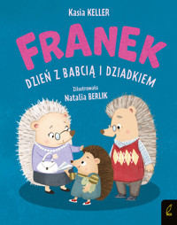 Jeżyk Franek. Dzień z babcią i dziadkiem - Katarzyna Keller - książka