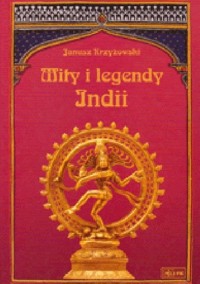 Mity i legendy Indii - Krzyżowski Janusz - ebook