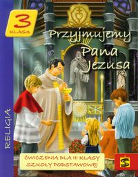 Przyjmujemy Pana Jezusa 3 Ćwiczenia -  - książka