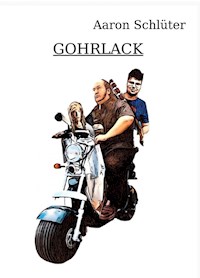 Gohrlack - Aaron Schlüter - ebook