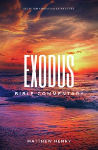 Exodus - Complete Bible Commentary Verse by Verse - Matthew Henry - ebook