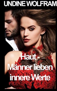 Haut - Männer lieben innere Werte - Undine Wolfram - ebook