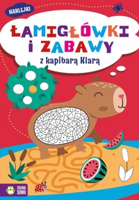 Łamigłówki i zabawy z kapibarą Klarą - zbiorowa praca - książka