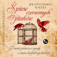 Śpiew czerwonych ptaków - Jolanta Maria Kaleta - audiobook