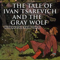 The Tale of Ivan Tsarevich and the Gray Wolf - Russian Folk Fairy Tales - audiobook