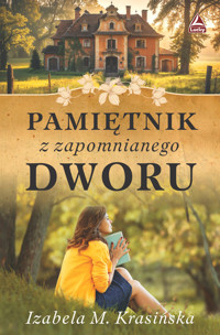 Pamiętnik z zapomnianego dworu - Izabela M. Krasińska - książka